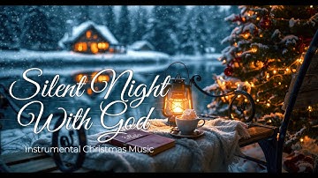 Silent Night With God 🎄🎹 | Instrumental Worship Music for Prayer, Devotion & Bible Reading