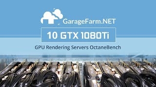 GarageFarm.NET | Octanebench GPU rendering on 10x GTX 1080Ti | Benchmark