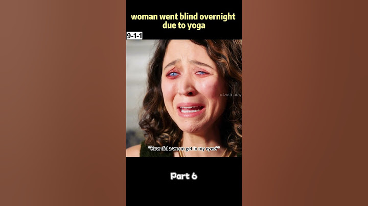 woman went blind overnight due to yoga. #911
