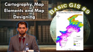 Basic GIS # 09 | Cartography, Map Elements and Map Designing in ArcGIS [Urdu/ Hindi]