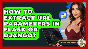How To Extract URL Parameters In Flask Or Django? - Python Code School