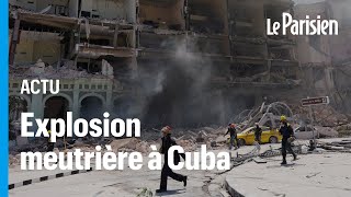 Cuba : un hôtel historique de La Havane ravagé par une explosion, au moins 22 morts