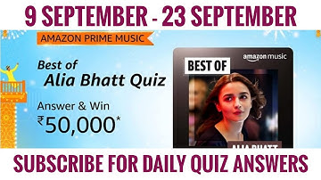 Amazon Best Of Alia Bhatt Quiz Answers Today | Amazon Quiz Today | 9 September 2022