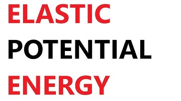 A Level Physics: Elastic Potential Energy