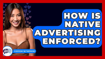 How Is Native Advertising Enforced? - Everyday-Networking