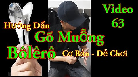 Hướng Dẩn Gõ Muỗng Điệu Bôlêrô Cơ Bản Dể Chơi (Video 63) - Học Gõ Bo