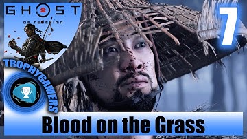Ghost of Tsushima – Blood on the Grass - Main Story Playthrough Part 7