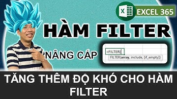 [Excel 365] Hàm Filter nâng cấp - Kết hợp với một số hàm khác (Sort, Xlookup)