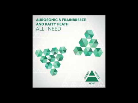 Aurosonic \u0026 Frainbreeze \u0026 Katty Heath - All I Need (Progressive Mix)