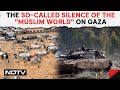 Israel Hamas War Update | What Explains The So-Called Silence Of The &quot;Muslim World&quot; On Gaza?