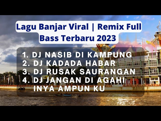 Lagu Banjar Viral | Remix Full Bass Terbaru 2023 class=