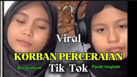 Korban perceraian_viral suara live tik tok_farahinsyirah & ainsyakirah #korbanperceraian