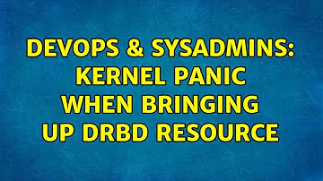 DevOps & SysAdmins: Kernel panic when bringing up DRBD resource (2 Solutions!!)