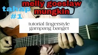 Melly goeslaw mungkin tutorial fingerstyle gampang banget #1