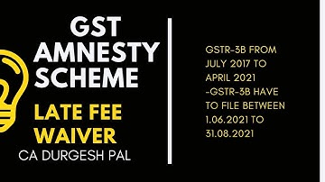 GST AMESTY SCHEME 2021/ GSTR-3B LATE FEE WAIVER/43TH GST MEETING/NON FILING OF GSTR-3B LATE FEES