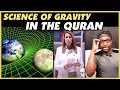 What Causes Gravity? The Quran Reveals Before Science Did - REACTION