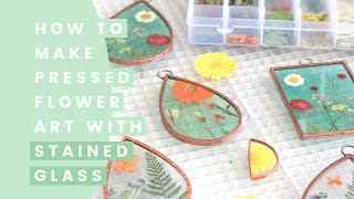 How to Make Pressed Flower Art with Stained Glass