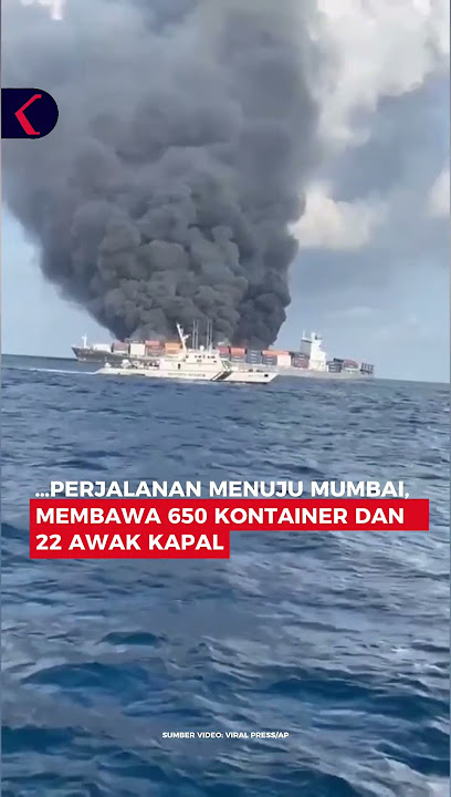 KAPAL KONTAINER BERBENDERA SINGAPURA MELEDAK DI INDIA, 1 WNI DILAPORKAN HILANG #short