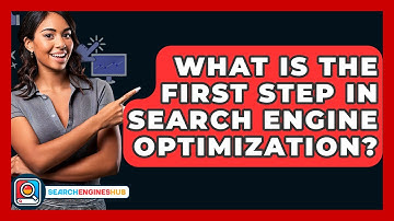 What Is The First Step In Search Engine Optimization? - SearchEnginesHub.com