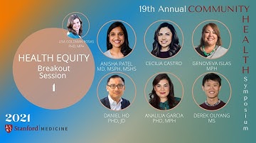 Stanford Medicine | 2021 19th Annual Community Health Symposium | Breakout Session 1-Health Equity