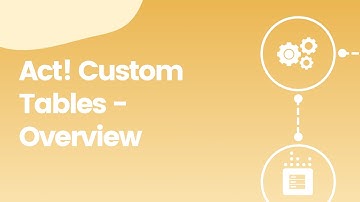 Act! Custom Tables - Overview