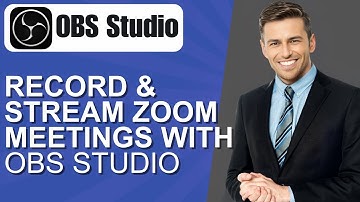 How to Record & Stream Zoom Meetings With OBS Studio