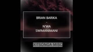 Brian Barika - Va N'wa Swimanimani (Audio)