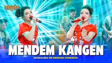 MENDEM KANGEN - Maqdalena OM NIRWANA COMEBACK