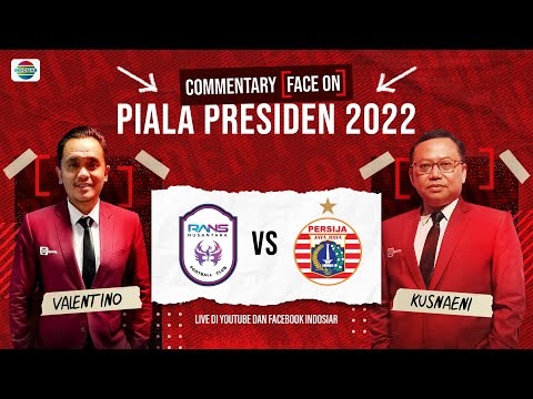 🔴 Piala Presiden 2022 - Rans Nusantara FC vs Persija Jakarta | Live Commentary Face On!