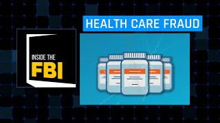 Inside the FBI Podcast: Health Care Fraud