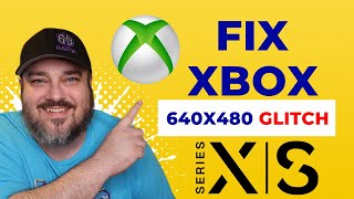 HOW TO FIX XBOX 640 X 480 GLITCH - XBOX SERIES X|S ONE HOW TO FIX XBOX 640 X 480 GLITCH - XBOX SERIES X|S ONE