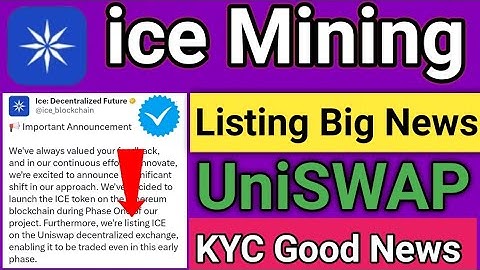 ice Mining Listing Uniswap Exchange News|ice network kyc Good News|ice network new update|