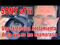 Sony a7iii : una fantástica herramienta de la que no me enamoraría - EN ESPAÑOL