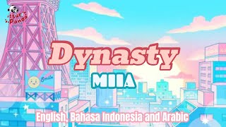 Dynasty - MIIA Lyrics [English/Bahasa Indonesia/Arabic] terjemahan lirik