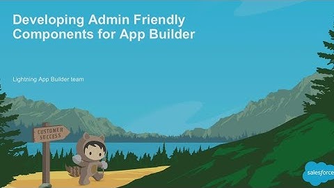 Developing Lightning Components for App Builder