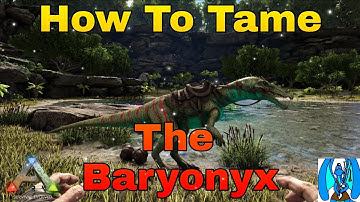 Ark Survival Evolved How To Tame The Baryonyx
