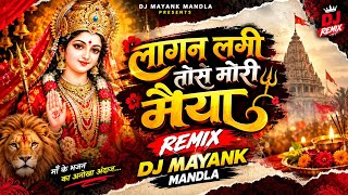 Lagan Lagi Tose Mori Maiya Remix Dj Mayank Mandla