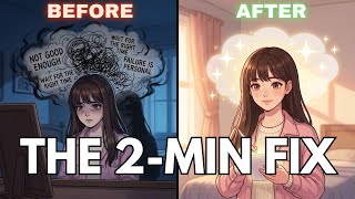 Do This For Only 2 Minutes To Stop OVERTHINKING