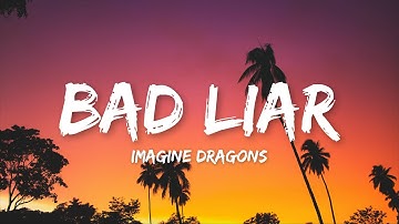 Imagine Dragons - Bad Liar (Lyrics)