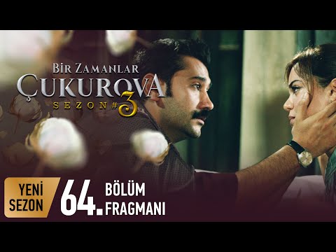 Bir Zamanlar Çukurova 64. Bölüm Fragmanı