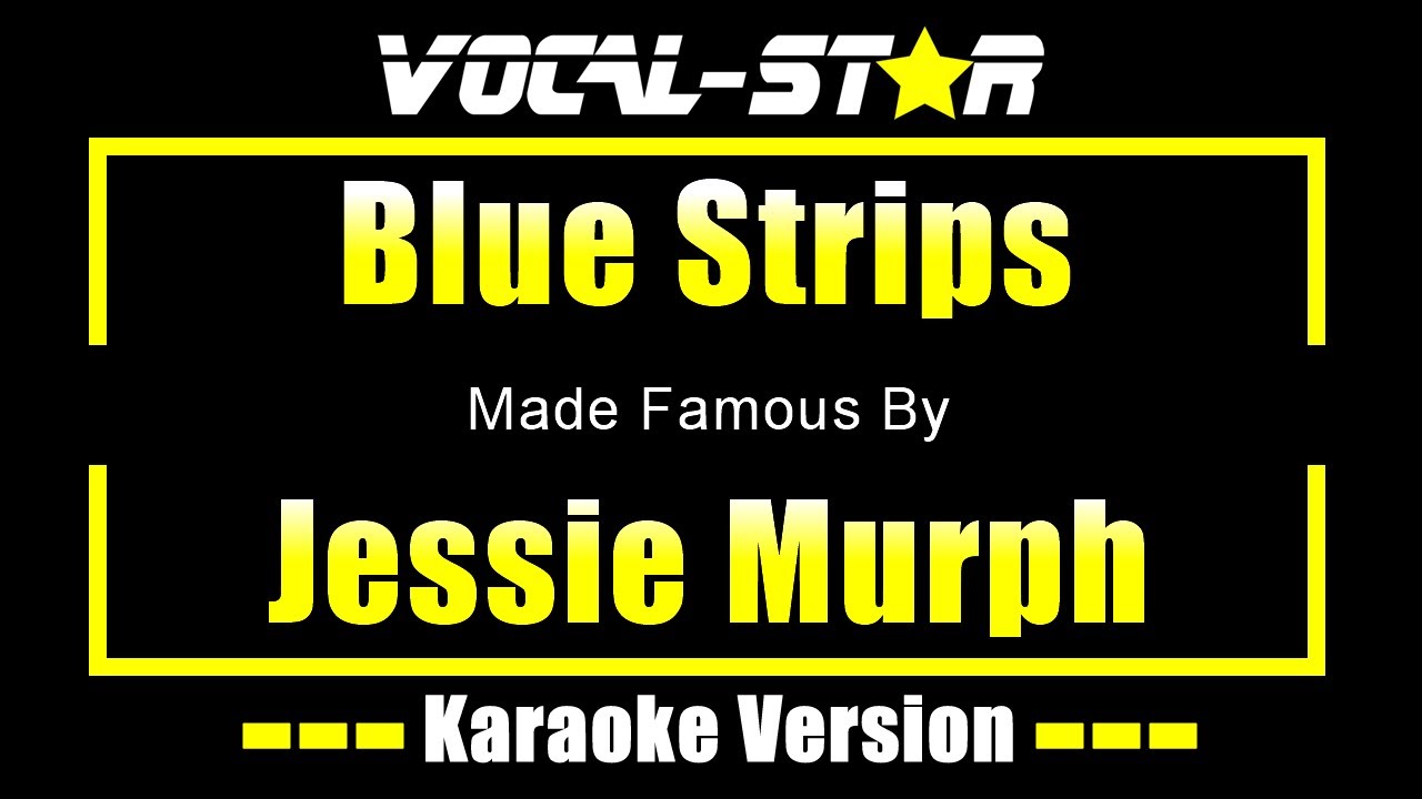 Blue Strips - Jessie Murph KARAOKE Blue Strips - Jessie Murph KARAOKE