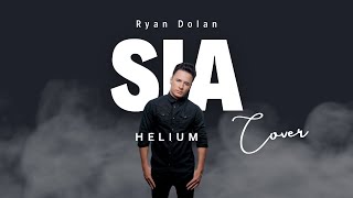 Sia - Helium (Male Cover) Ryan Dolan