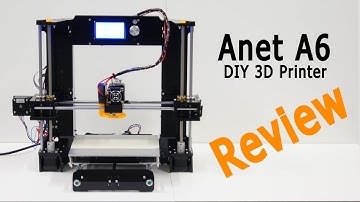 Anet A6 Full Review - $200 3D Printer