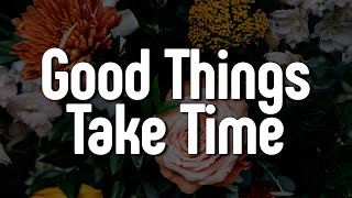 Aidan Martin - Good Things Take Time (Letra/Lyrics) | Official Music Video