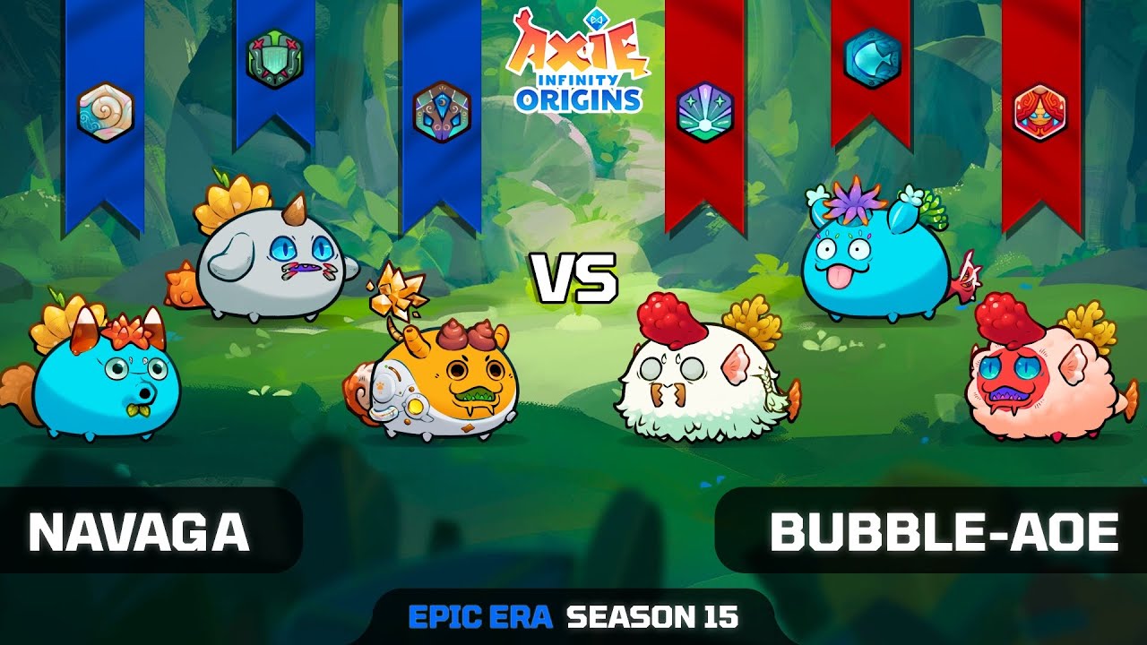 NAVAGA vs BUBBLE-AOE | SEASON 15 | AXIE INFINITY ORIGINS - YouTube