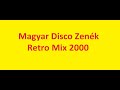 Magyar Disco Zenék Retro Mix 2000