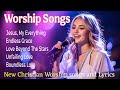 Praise And Worship Song 2025 Best Morning Worship Songs And Lyrics Jesus My Everything Praise And Worship Song 2025 Best Morning Worship Songs And Lyrics Jesus My Everything