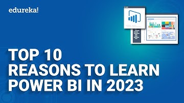 Top 10 Reasons to Learn Power BI in 2023 | Power BI Training | Edureka