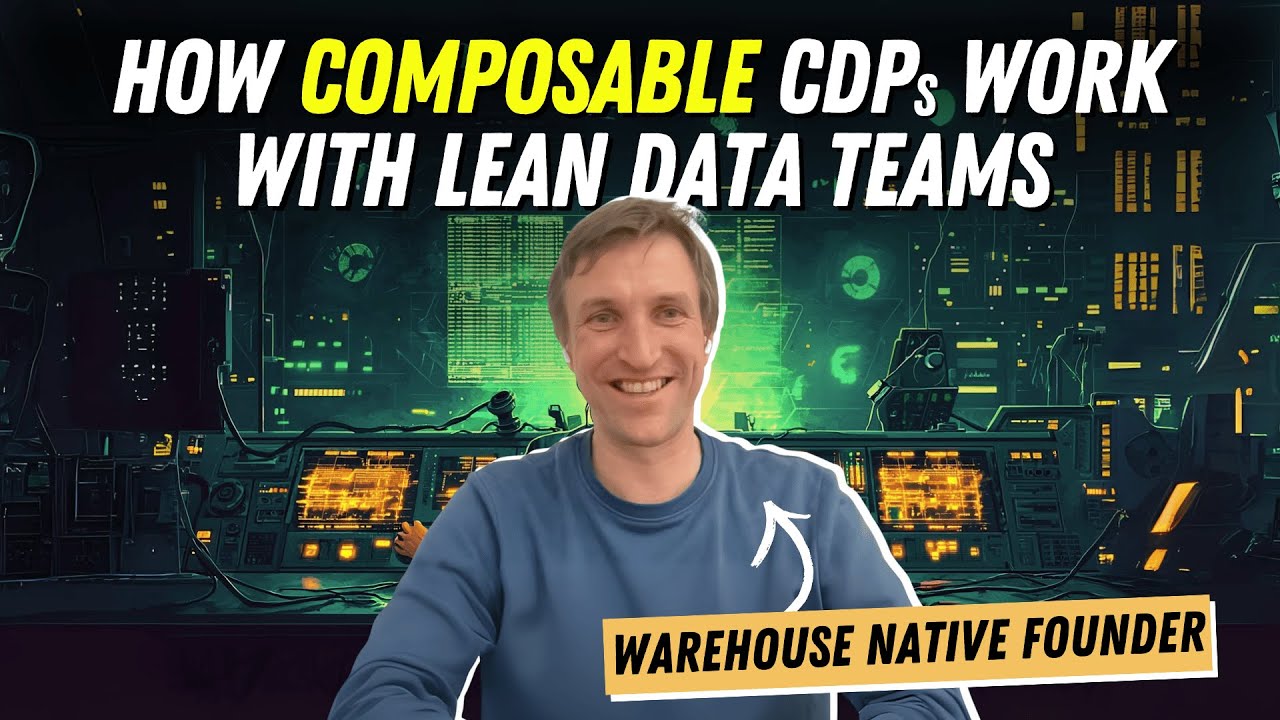 How to Use a Composable CDP Without a Big Data Team - YouTube