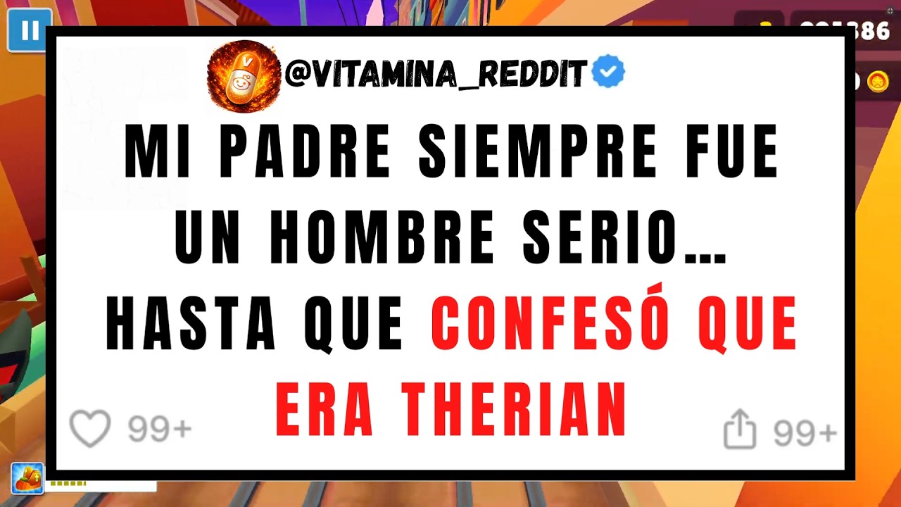 MI PADRE siempre fue un hombre serio… Hasta que CONFESO que era THERIAN